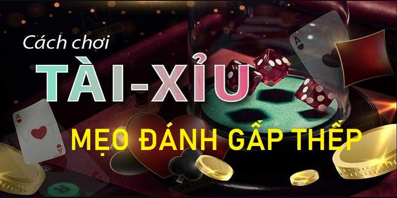 Bật Mí Các Cách Chơi Tài Xỉu Chiến Thắng Mọi Ván Cược